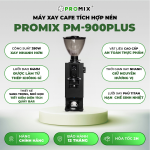 Máy xay cafe tích hợp nén Promix PM-900 Plus